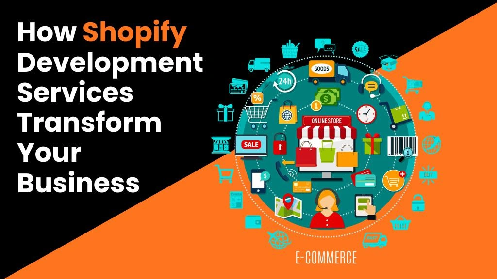 how shopify development services transform your business