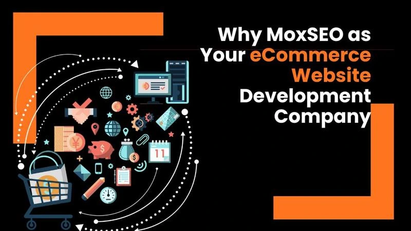 why moxseo as your ecommerce website development company