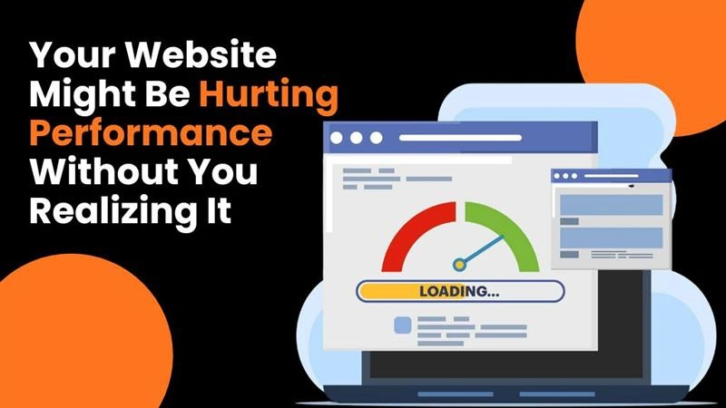 your website might be hurting performance without you realizing it