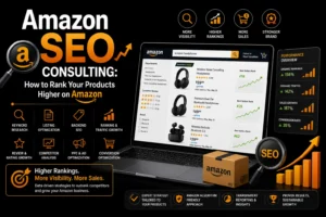 Amazon SEO consulting for improving product rankings, visibility, conversions, and sales through optimized listings and keywords.