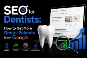 SEO for dentists showing higher Google rankings, website visitors, and dental patient appointments.
