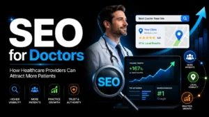 SEO for doctors helping healthcare providers improve local visibility, Google rankings, organic traffic, patient acquisition, and practice growth