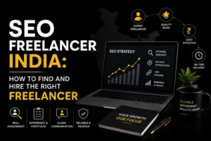 SEO Freelancer India guide showing how to find and hire the right freelancer for keyword research, on-page SEO, link building, and traffic growth