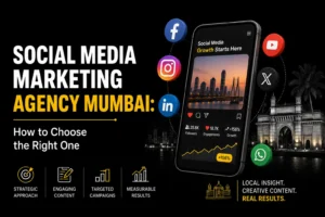 Social media marketing agency Mumbai guide for choosing the right agency for business growth